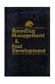 Breeding Management and Foal Development 1st 9780935842043 Front Cover