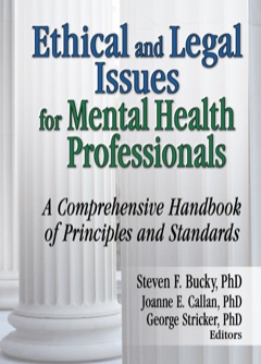Ethical and Legal Issues for Mental Health Professionals: A Comprehensive Handbook of Principles and Standards  9781317825043 Front Cover