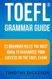 TOEFL Grammar Guide 23 Grammar Rules You Must Know to Guarantee Your Success on the TOEFL Exam! cover art