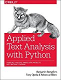 Applied Text Analysis with Python Enabling Language-Aware Data Products with Machine Learning  9781491963043 Front Cover