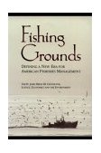 Fishing Grounds Defining a New Era for American Fisheries Management 2nd 9781559638043 Front Cover