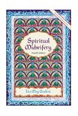 Spiritual Midwifery 4th 2002 9781570671043 Front Cover