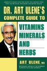 Dr. Art Ulene's Guide to Vitamins, Minerals and Herbs America's Health Doctor Helps You Design Your Own Nutritional Program for Better Health 2000 9781583330043 Front Cover