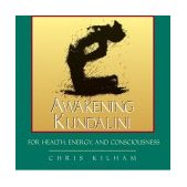 Awakening Kundalini for Health, Energy, and Consciousness 2004 9781594770043 Front Cover
