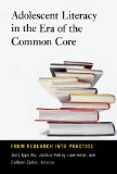 Adolescent Literacy in the Era of the Common Core From Research into Practice