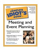 Complete Idiot's Guide to Meeting and Event Planning  9780028640044 Front Cover