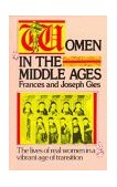 Women in the Middle Ages The Lives of Real Women in a Vibrant Age of Transition cover art