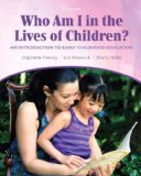 Who Am I in the Lives of Children? An Introduction to Early Childhood Education cover art