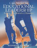 Case Studies for Educational Leadership Solving Administrative Dilemmas