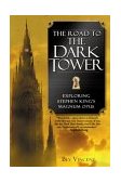 Road to the Dark Tower Exploring Stephen King's Magnum Opus 2004 9780451213044 Front Cover