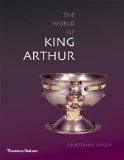Exploring the World of King Arthur 2011 9780500289044 Front Cover