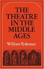 Theatre in the Middle Ages Western European Stage Conditions, C. 800-1576 cover art
