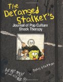 Deranged Stalker's Journal to Pop Culture Shock Therapy 2010 9780740799044 Front Cover