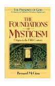 Foundations of Mysticism Origins to the Fifth Century
