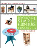 Ridiculously Simple Furniture Projects Great Looking Furniture Anyone Can Build 2011 9781610350044 Front Cover