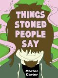 Things Stoned People Say 2010 9781616080044 Front Cover