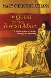 In Quest of the Jewish Mary The Mother of Jesus in History, Theology, and Spirituality cover art