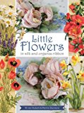 Little Flowers in Silk and Organza Ribbon  9781782211044 Front Cover