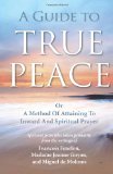 Guide to True Peace A Method of Attaining to Inward and Spiritual Prayer 2011 9781937428044 Front Cover