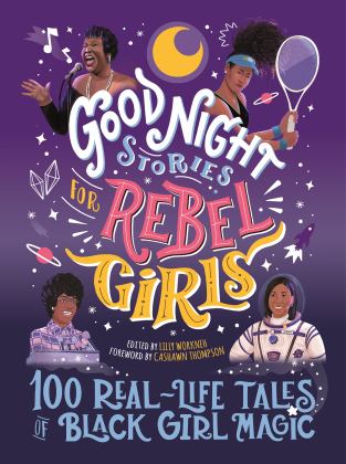 Good Night Stories for Rebel Girls: 100 Real-Life Tales of Black Girl Magic  9781953424044 Front Cover