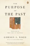 Purpose of the Past Reflections on the Uses of History 2009 9780143115045 Front Cover