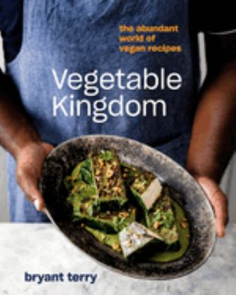 Vegetable Kingdom The Abundant World of Vegan Recipes  9780399581045 Front Cover