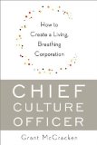 Chief Culture Officer How to Create a Living, Breathing Corporation cover art