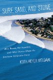 Surf, Sand, and Stone How Waves, Earthquakes, and Other Forces Shape the Southern California Coast  9780520280045 Front Cover