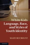 White Kids Language, Race, and Styles of Youth Identity cover art