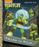 Follow the Ninja! (Teenage Mutant Ninja Turtles) 2015 9780553512045 Front Cover