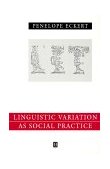 Language Variation As Social Practice The Linguistic Construction of Identity in Belten High  9780631186045 Front Cover