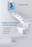 Physics and Technology for Future Presidents An Introduction to the Essential Physics Every World Leader Needs to Know