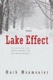 Lake Effect Tales of Large Lakes Arctic Winds and Recurrent Snows 2012 9780815610045 Front Cover