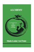 Alchemy An Introduction to the Symbolism and the Psychology