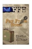 Far from Home Stories from the Road 2001 9781582292045 Front Cover