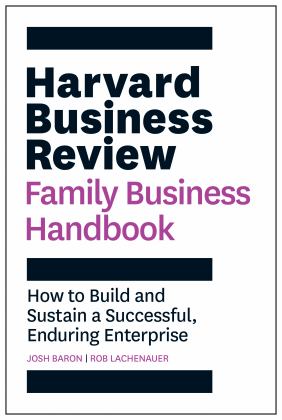 Harvard Business Review Family Business Handbook How to Build and Sustain a Successful, Enduring Enterprise 1st 2021 9781633699045 Front Cover