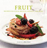 Fruit Recipes for Lunch, Brunch, Desserts, and More 2006 9781845971045 Front Cover