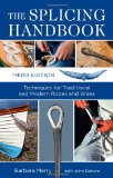 Splicing Handbook Techniques for Traditional and Modern Ropes and Wires 3rd 9780071736046 Front Cover