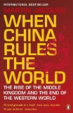 When China Rules the World The End of the Western World and the Birth of a New Global Order 2nd 9780140276046 Front Cover