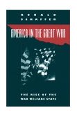 America in the Great War The Rise of the War Welfare State cover art
