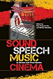 Sound, Speech, Music in Soviet and Post-Soviet Cinema 2014 9780253011046 Front Cover