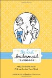 Knot Bridesmaid Handbook Help the Bride Shine Without Losing Your Mind 2009 9780307462046 Front Cover