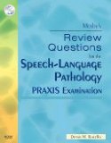 Mosby's Review Questions for the Speech-Language Pathology PRAXIS Examination  cover art