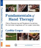 Fundamentals of Hand Therapy Clinical Reasoning and Treatment Guidelines for Common Diagnoses of the Upper Extremity cover art