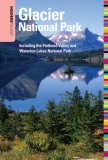Insiders' Guide to Glacier National Park Including the Flathead Valley and Waterton Lakes National Park 5th 2008 9780762744046 Front Cover