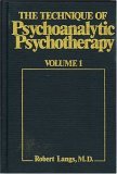 Technique of Psychoanalytic Psychotherapy Theoretical Framework: Understanding the Patients Communications