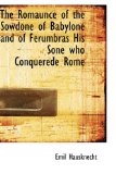 Romaunce of the Sowdone of Babylone and of Ferumbras His Sone Who Conquerede Rome 2009 9781103012046 Front Cover