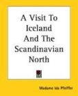 Visit to Iceland and the Scandinavian North 2004 9781419104046 Front Cover
