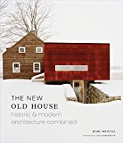 New Old House Historic and Modern Architecture Combined  9781419724046 Front Cover