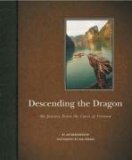 Descending the Dragon My Journey down the Coast of Vietnam 2008 9781426203046 Front Cover